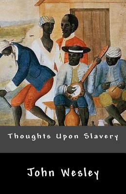 Thoughts Upon Slavery by John Wesley
