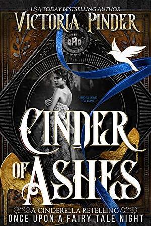 Cinder of Ashes by Victoria Pinder, Victoria Pinder