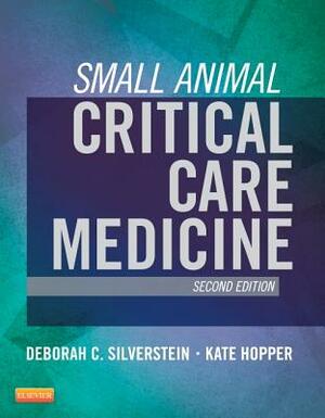 Small Animal Critical Care Medicine by Kate Hopper, Deborah Silverstein