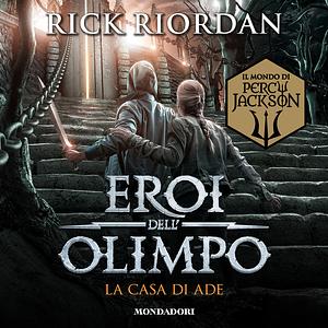 La casa di Ade by Rick Riordan