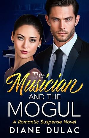 The Musician and the Mogul by Diane Dulac