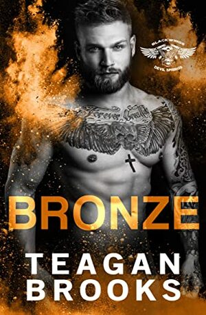 Bronze (Blackwings MC - Devil Springs Book 5) by Teagan Brooks