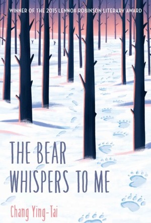 The Bear Whispers to Me by Chang Ying-Tai, Darryl Sterk