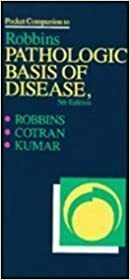 Pocket Companion to Robbins Pathologic Basis of Disease by Vinay Kumar, Ramzi S. Cotran