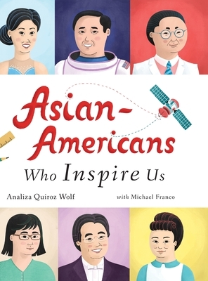 Asian-Americans Who Inspire Us by Analiza Quiroz Wolf