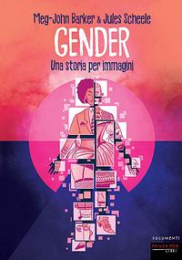 Gender. Una storia per immagini by Jules Scheele, Meg-John Barker