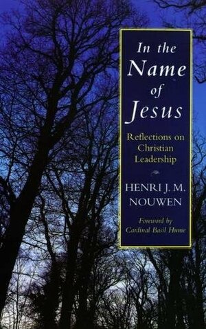In the Name of Jesus by Henri J.M. Nouwen