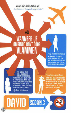 Wanneer Je Omringd Bent Door Vlammen by David Sedaris