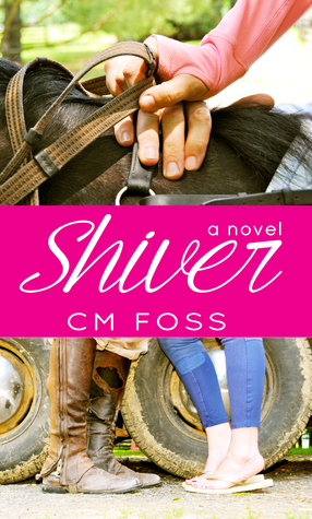 Shiver by C.M. Foss
