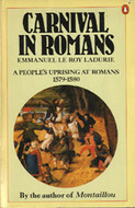 Carnival in Romans: People's Uprising at Romans, 1579-80 by M. Feeney, Emmanuel Le Roy Ladurie