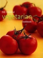 The Essential Vegetarian Cookbook by Bay Books