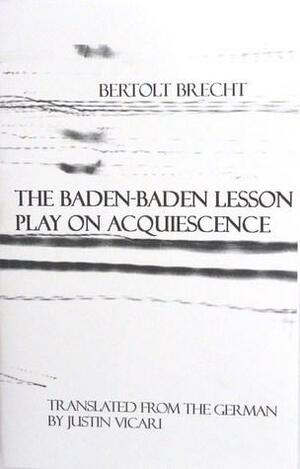 The Baden-Baden Lesson: Play on Acquiescence by Bertolt Brecht