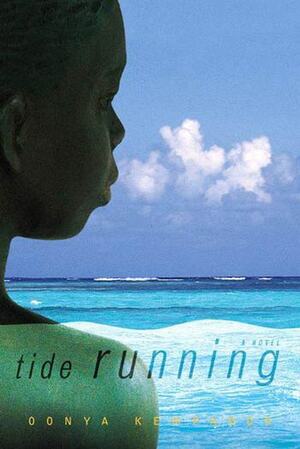 Tide Running: A Novel by Oonya Kempadoo