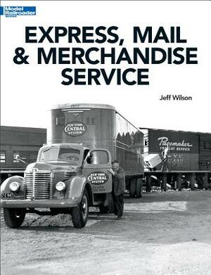 Express, Mail & Merchandise Service by Jeff Wilson