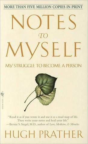 Notes to Myself: My Struggle to Become a Person by Hugh Prather