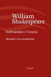 Købmanden i Venezia: Skuespil i ny oversættelse by William Shakespeare