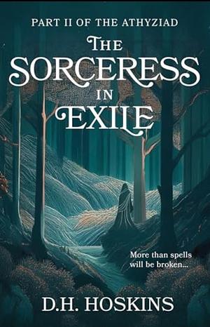 The Sorceress In Exile by D.H. Hoskins