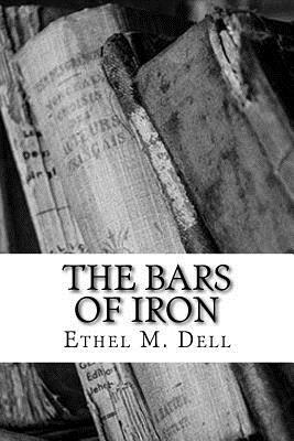 The Bars of Iron by Ethel M. Dell
