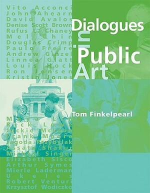 Dialogues in Public Art by Tom Finkelpearl, Vito Acconci