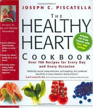 Healthy Heart Cookbook: Over 700 Recipes for Every Day and Every Occasion by Joseph C. Piscatella