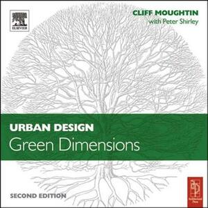 Urban Design: Green Dimensions by Peter Shirley, J. C. Moughtin