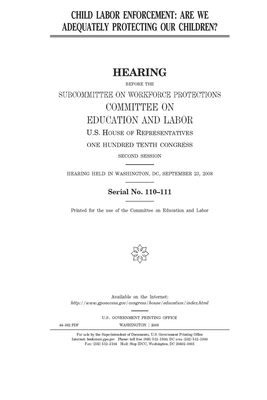 Child labor enforcement: are we adequately protecting our children? by United S. Congress, Committee on Education and Labo (house), United States House of Representatives