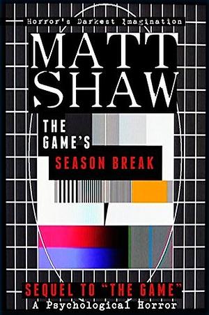 The Game's Season Break by Matt Shaw