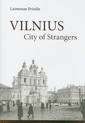 Vilnius: City of Strangers by Briedis Laimonas, Laimonas Briedis