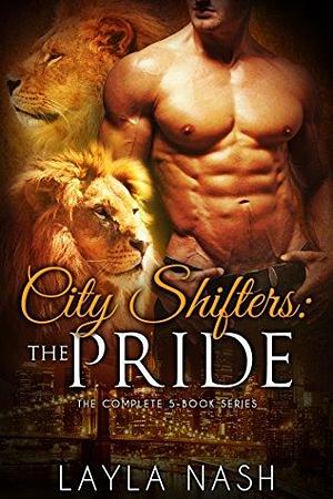 City Shifters: the Pride Box Set by Layla Nash, Layla Nash