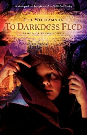 To Darkness Fled by Jill Williamson