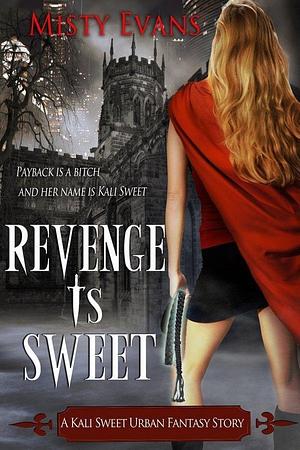 Revenge Is Sweet by Misty Evans