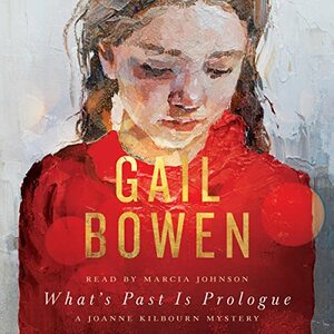 What's Past is Prologue by Gail Bowen