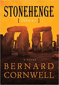 Stonehenge: 2000 B.C. by Bernard Cornwell