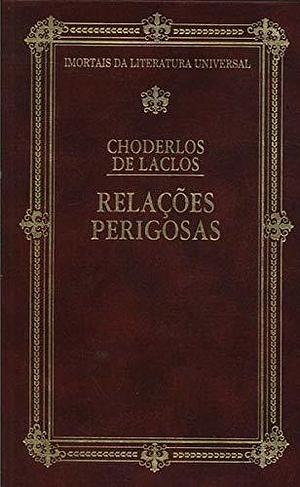 Relações Perigosas by Pierre Choderlos de Laclos, Pierre Choderlos de Laclos