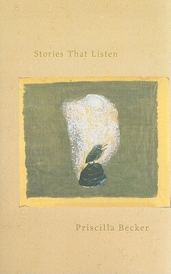 Stories That Listen by Priscilla Becker