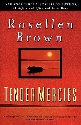 Tender Mercies by Rosellen Brown