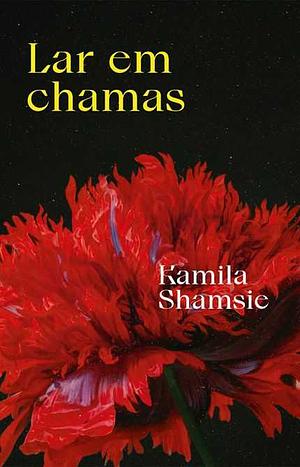 Lar Em Chamas by Kamila Shamsie