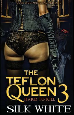 The Teflon Queen PT 3 by Silk White, Silk