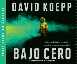 Bajo Cero (Cold Storage): Una Novela (a Novel) by David Koepp