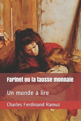 Farinet ou la fausse monnaie : Un monde à lire by Charles-Ferdinand Ramuz