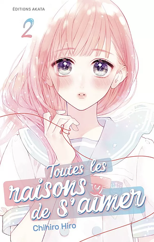 Toutes les raisons de s'aimer, Tome 2 by Chihiro Hiro