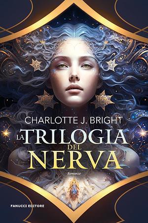 La Trilogia del Nerva by Charlotte J. Bright