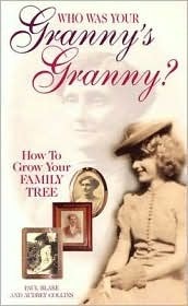 Who Was Your Granny's Granny?: How To Grow Your Family Tree by Paul Blake, Audrey Collins