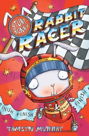 Rabbit Racer by Tamsyn Murray, Lee Wildish