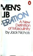 Men's Liberation: A New Definition of Masculinity by Jack Nichols