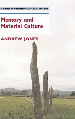 Memory and Material Culture by Andrew Jones