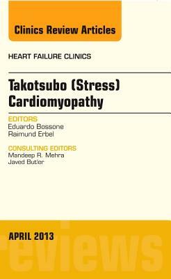 Takotsubo (Stress) Cardiomyopathy by Eduardo Bossone, Raimund Erbel