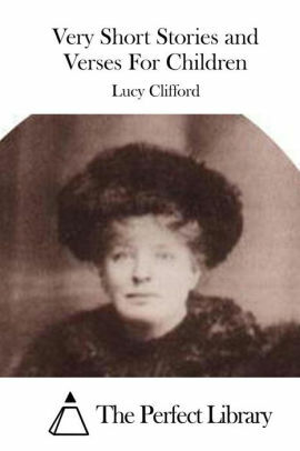 Very Short Stories And Verses For Children by Lucy Lane Clifford