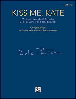 Kiss me, Kate ; a Musical Play by Cole Porter, Samuel Spewack, Bella Spewack