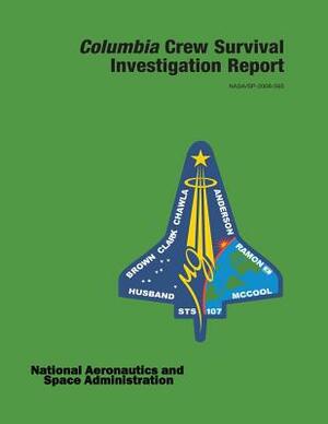 Columbia Crew Survival Investigation Report by National Aeronautics and Administration